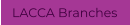 LACCA Branches
